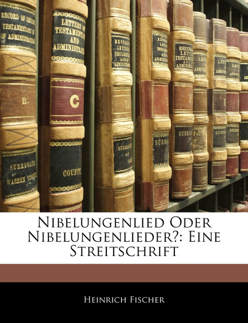 Nibelungenlied Oder Nibelungenlieder? Nibelungenlied Oder Nibelungenlieder?