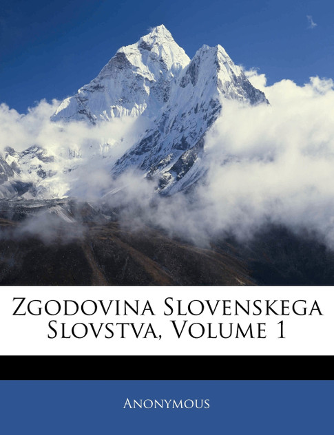 Zgodovina Slovenskega Slovstva, Volume 1