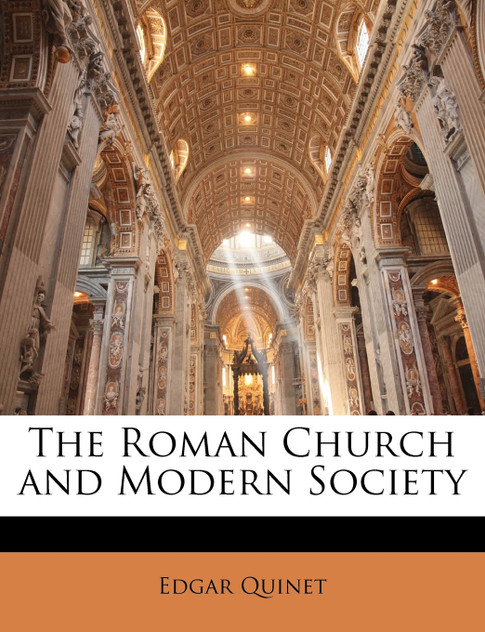 The Roman Church and Modern Society The Roman Church and Modern Society