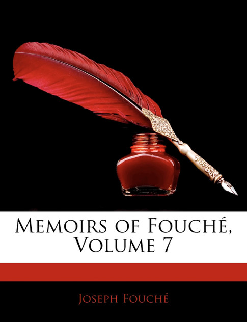 Memoirs of Fouch, Volume 7 Memoirs of Fouch, Volume 7