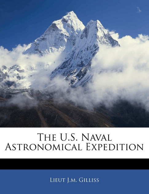 The U.S. Naval Astronomical Expedition The U.S. Naval Astronomical Expedition