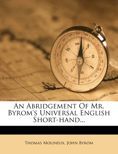 An Abridgement Of Mr. Byrom's Universal English Short-hand... An Abridgement Of Mr. Byrom's Universal English Short-hand...