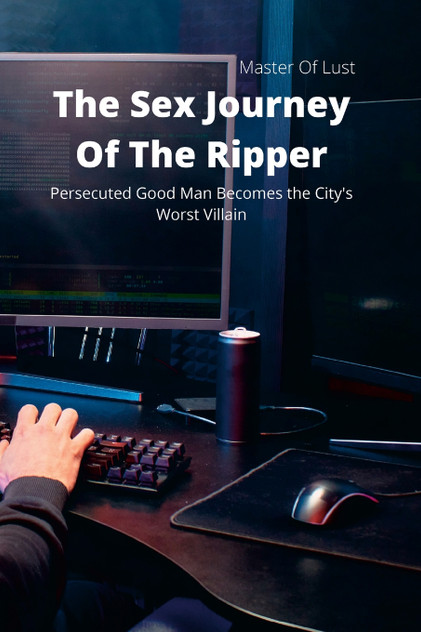 The Sex Journey Of The Ripper The Sex Journey Of The Ripper