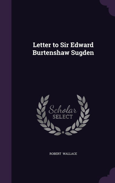 Letter to Sir Edward Burtenshaw Sugden Letter to Sir Edward Burtenshaw Sugden
