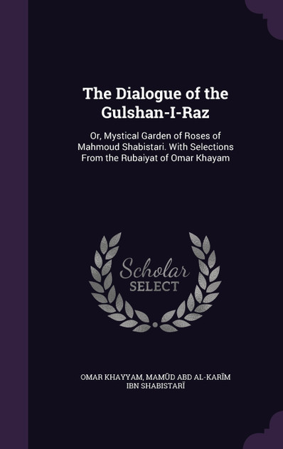The Dialogue of the Gulshan-I-Raz The Dialogue of the Gulshan-I-Raz