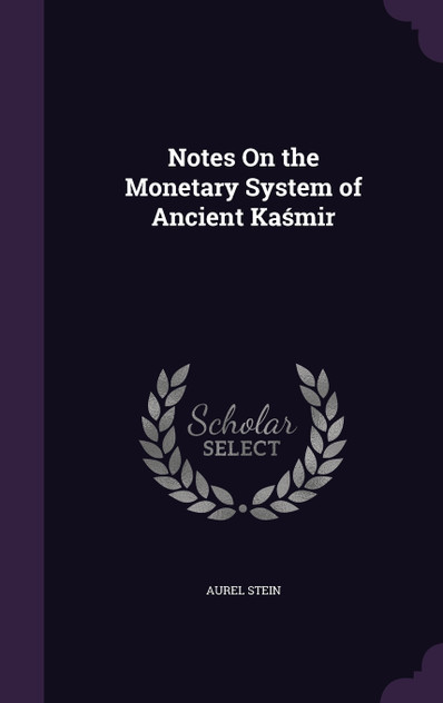 Notes On the Monetary System of Ancient Kaśmir