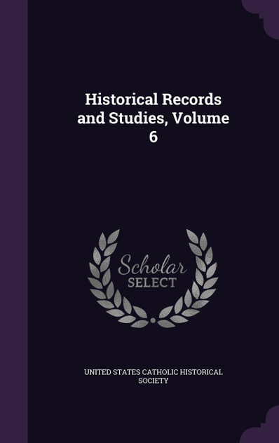 Historical Records and Studies, Volume 6