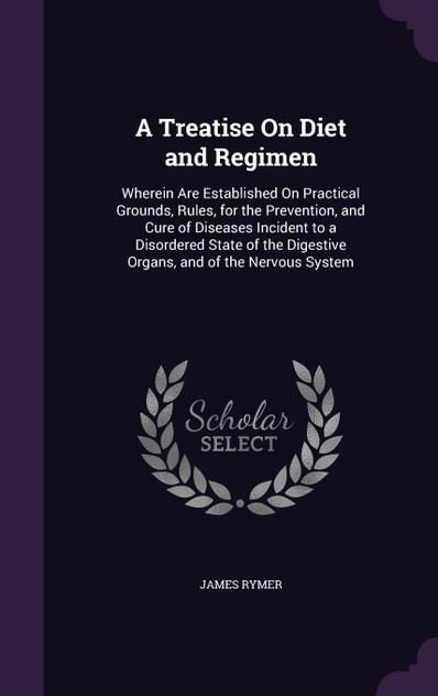 A Treatise On Diet and Regimen A Treatise On Diet and Regimen