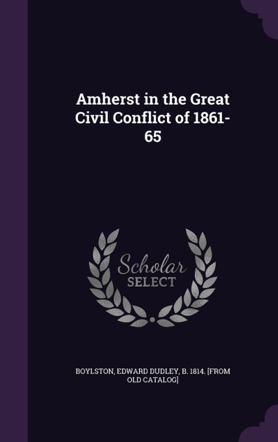 Amherst in the Great Civil Conflict of 1861-65