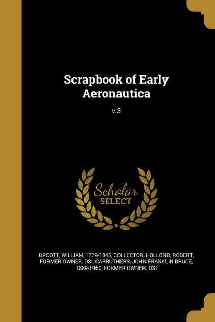 Scrapbook of Early Aeronautica; v.3 Scrapbook of Early Aeronautica; v.3