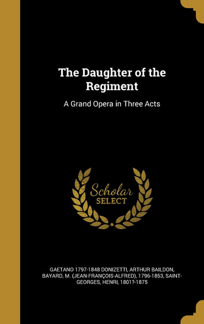The Daughter of the Regiment The Daughter of the Regiment