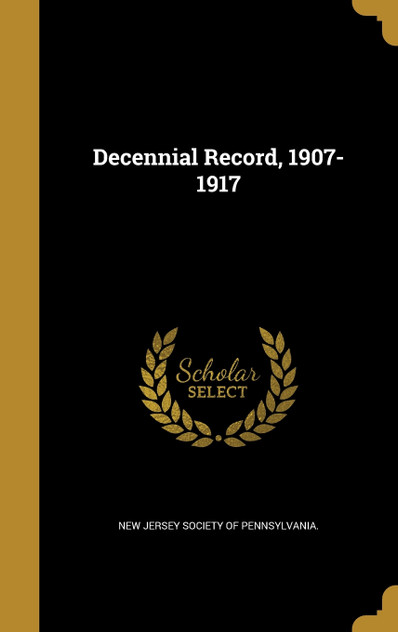 Decennial Record, 1907-1917