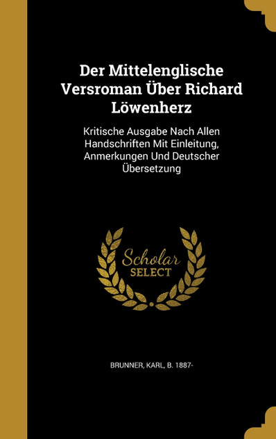 Der Mittelenglische Versroman Über Richard Löwenherz Der Mittelenglische Versroman Über Richard Löwenherz