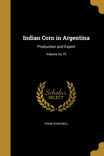 Indian Corn in Argentina Indian Corn in Argentina