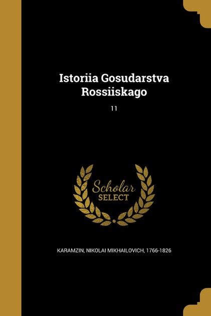 Istorīi͡a Gosudarstva Rossīĭskago; 11 Istorīi͡a Gosudarstva Rossīĭskago; 11