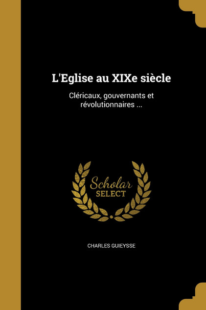L'Eglise au XIXe siècle L'Eglise au XIXe siècle