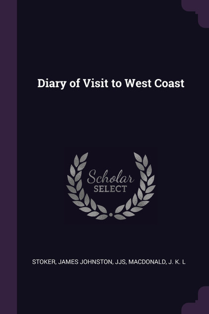 Diary of Visit to West Coast Diary of Visit to West Coast