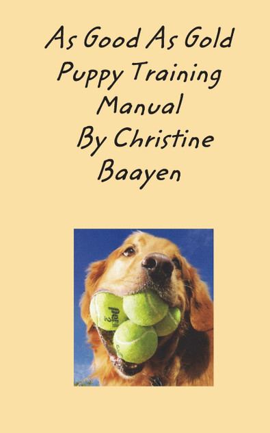 As Good As Gold Puppy Training Manual As Good As Gold Puppy Training Manual