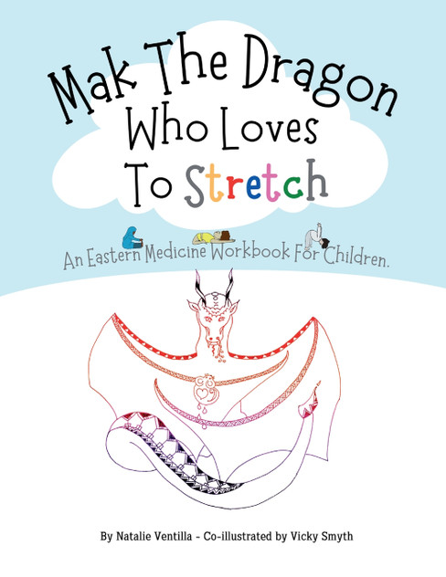 Mak The Dragon Who Loves To Stretch Mak The Dragon Who Loves To Stretch