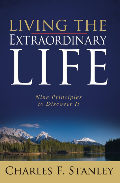 Living the Extraordinary Life Living the Extraordinary Life
