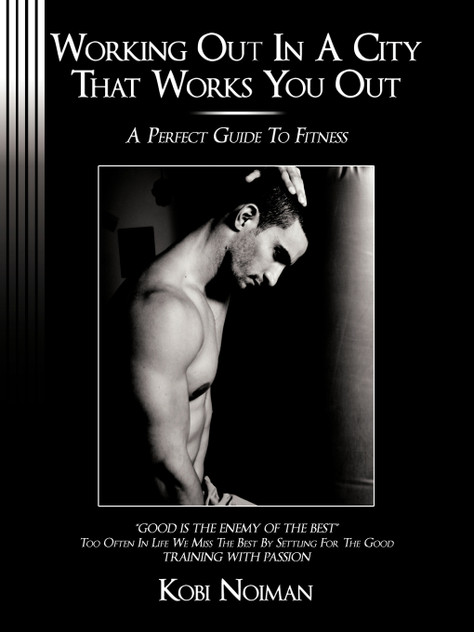 WORKING OUT IN A CITY THAT WORKS YOU OUT