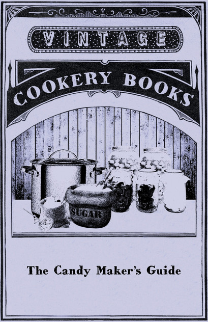 The Candy Maker's Guide The Candy Maker's Guide