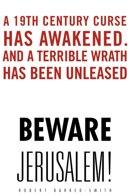 Beware Jerusalem! Beware Jerusalem!