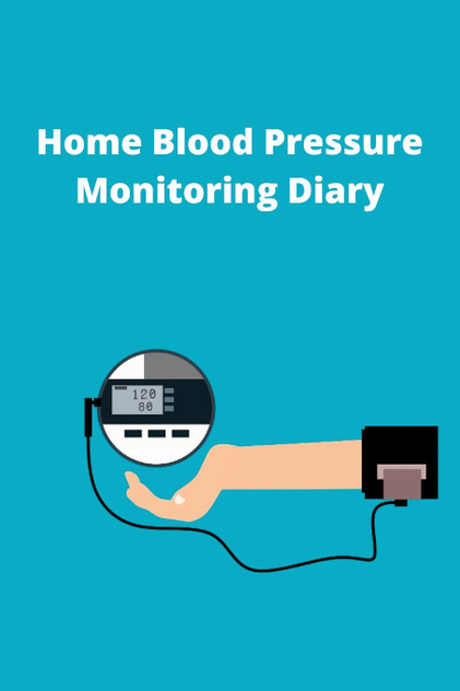 Home Blood Pressure Monitoring Diary Home Blood Pressure Monitoring Diary