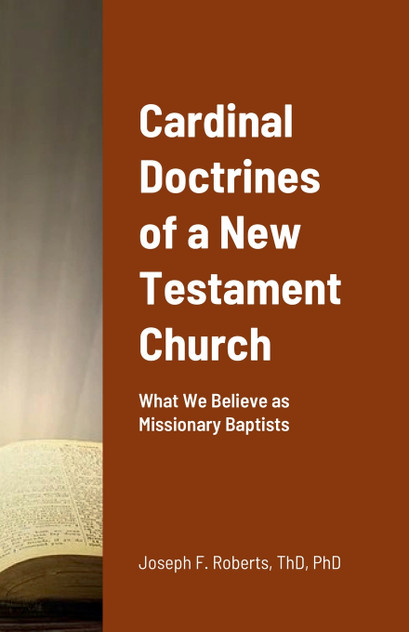 Cardinal Doctrines of a New Testament Church Cardinal Doctrines of a New Testament Church