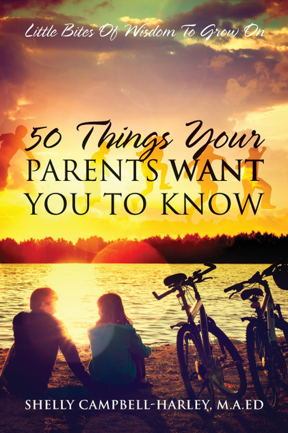 50 Things Your Parents Want You To Know 50 Things Your Parents Want You To Know