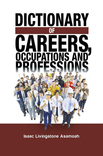 Dictionary of Careers, Occupations and Professions Dictionary of Careers, Occupations and Professions