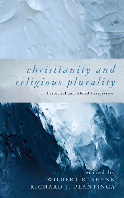 Christianity and Religious Plurality Christianity and Religious Plurality