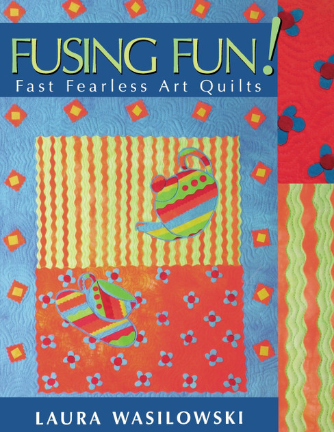 Fusing Fun! Fast Fearless Art Quilts - Print on Demand Edition Fusing Fun! Fast Fearless Art Quilts - Print on Demand Edition
