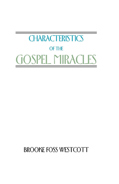 Characteristics of the Gospel Miracles