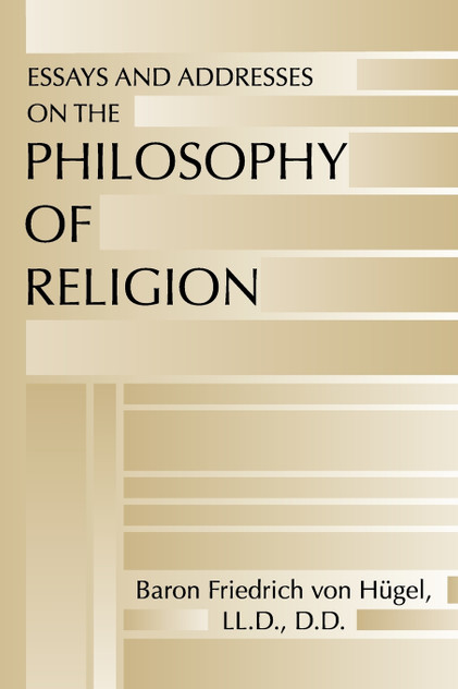 Essays and Addresses on the Philosophy of Religion Essays and Addresses on the Philosophy of Religion