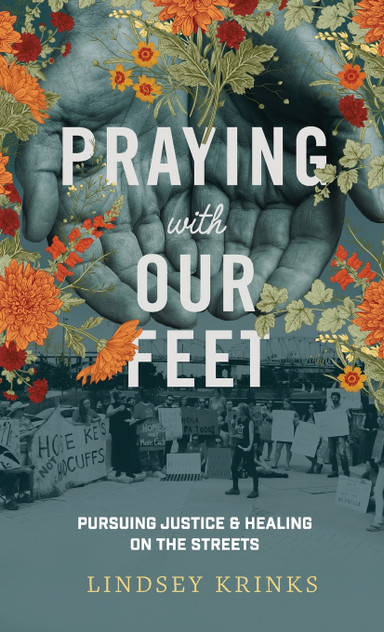 Praying with Our Feet Praying with Our Feet