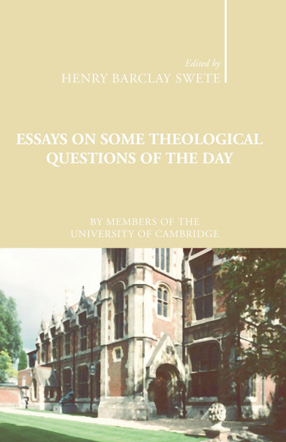 Essays on Some Theological Questions of the Day Essays on Some Theological Questions of the Day