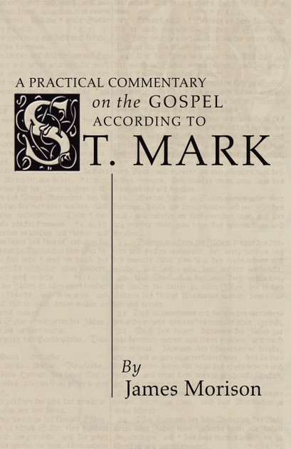 A Practical Commentary on the Gospel According to St. Mark A Practical Commentary on the Gospel According to St. Mark