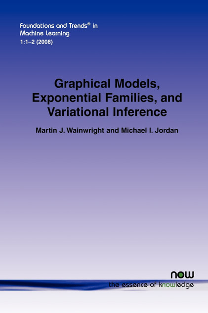 Graphical Models, Exponential Families, and Variational Inference