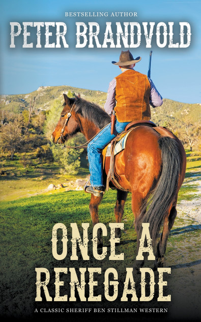 Once A Renegade (A Sheriff Ben Stillman Western) Once A Renegade (A Sheriff Ben Stillman Western)