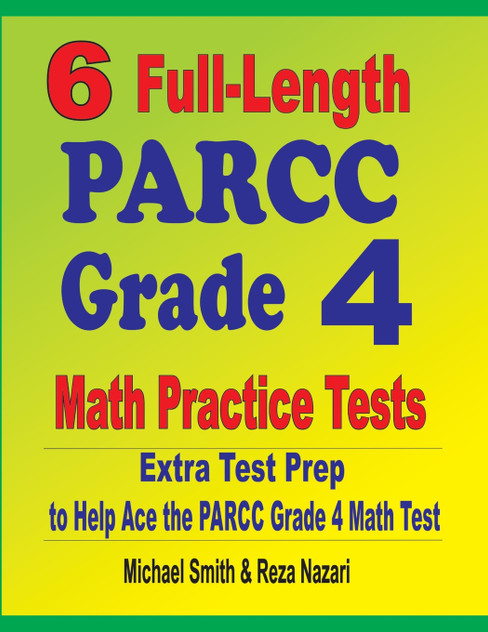 6 Full-Length PARCC Grade 4 Math Practice Tests 6 Full-Length PARCC Grade 4 Math Practice Tests