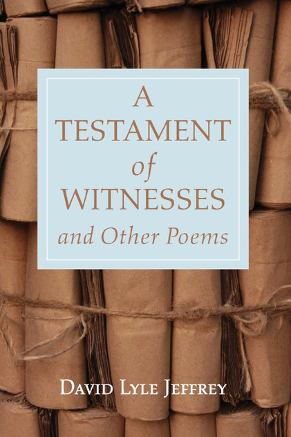 A Testament of Witnesses and Other Poems A Testament of Witnesses and Other Poems