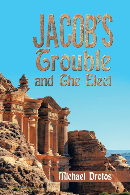 Jacob's Trouble and the Elect Jacob's Trouble and the Elect
