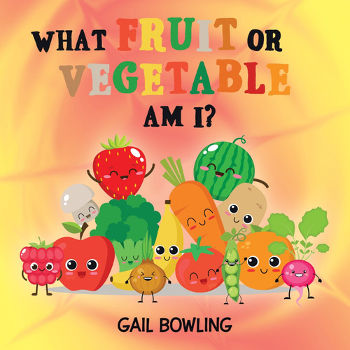 What Fruit or Vegetable Am I? What Fruit or Vegetable Am I?