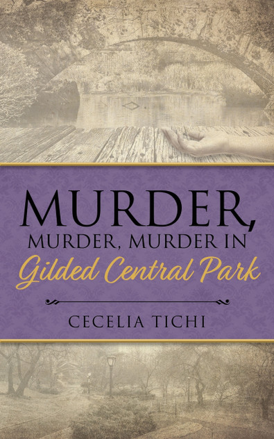 Murder, Murder, Murder in Gilded Central Park Murder, Murder, Murder in Gilded Central Park