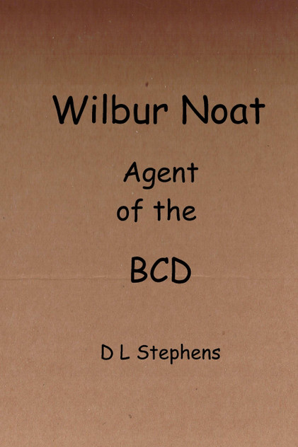 Wilbur Noat Agent of the BCD Wilbur Noat Agent of the BCD