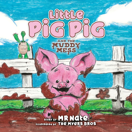 Little Pig Pig and the Muddy Mess Little Pig Pig and the Muddy Mess