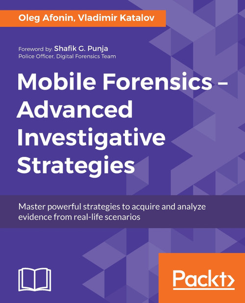 Mobile Forensics - Advanced Investigative Strategies