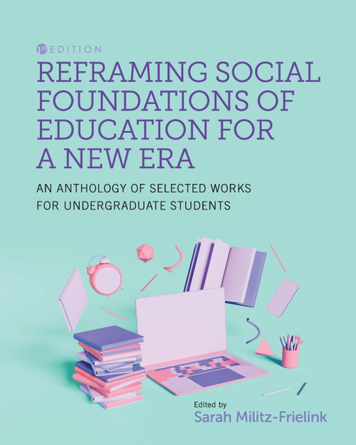 Reframing Social Foundations of Education for a New Era Reframing Social Foundations of Education for a New Era