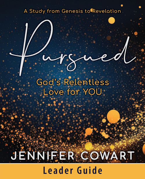 Pursued - Women's Bible Study Leader Guide Pursued - Women's Bible Study Leader Guide